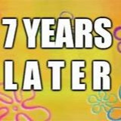 7 Years Laters