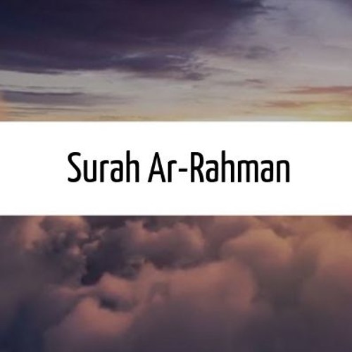 Stream Surah Ar Rahman Omar Hisham Al Arabi Abu Aeyah Listen Online For Free On Soundcloud