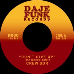 PREMIERE: CREW SDR - Don't Give Up (DJ Rocca Edit)[Daje Funk Records]