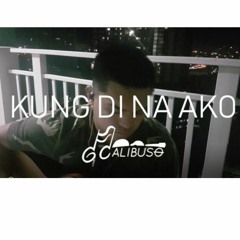 Kung Di Na Ako (Agsunta) X GIANCARLO