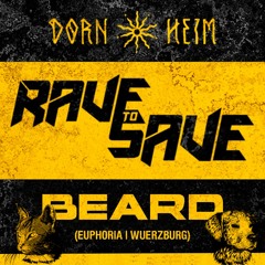 BEARD - Rave2Save at Dornheim Würzburg