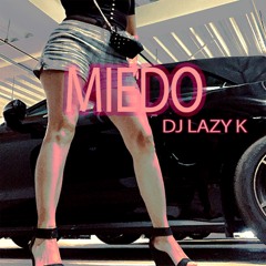 DJ Lazy K - Miedo By Lazy K Prod. & OG Matt Mixed BY 777 (FINAL MIX)