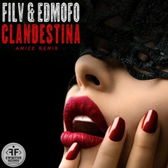 FILV & Edmofo - Clandestina (Amice Remix)