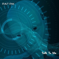 Pat Pik - Talk To Me