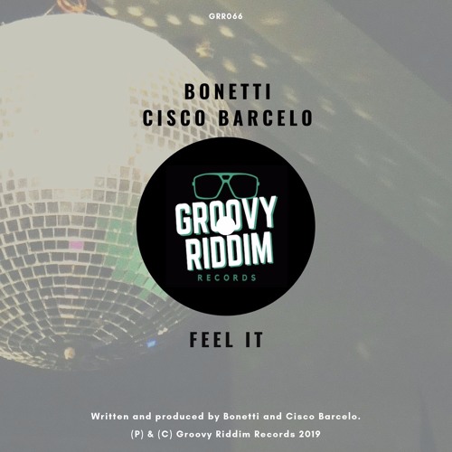 [PREVIEW GRR066] Bonetti, Cisco Barcelo - Feel It (Original Mix)