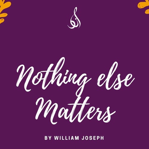 William joseph nothing else matters audiocast