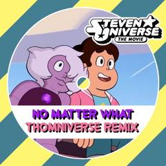 Steven Universe The Movie - No Matter What Remix