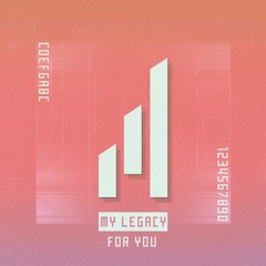 My Legacy For You