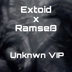 Extoid X Ramseß - Unknwn VIP (FREE DOWNLOAD)