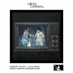 Robert Miles - Children(Neon Carnival Rework)[FREE DOWNLOAD]