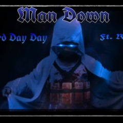 Lord Day Day - Man Down Ft  RXY (mastered)