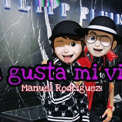 Manuel Rodriguez -Me gusta mi vida- 2019