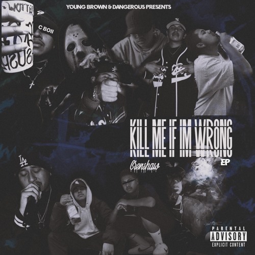 Crenshaw Boii - Kill Me if I'm Wrong