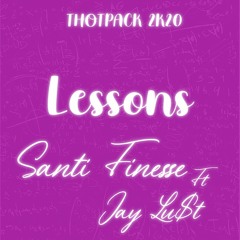 LESSONS - SANTI FINESSE x JAY LU$T [BEATSBYGETRO]