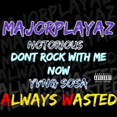 Don't Rock With Me Now - Yvng Sosa (Ft. Notorious)