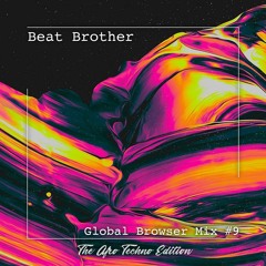 Global Browser Mix #9 (The Afro Techno Edition)