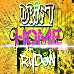 DRIFT & Ry Dow - HOME (FREE DOWNLOAD)