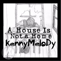 A HOUSE IS NOT A HOME