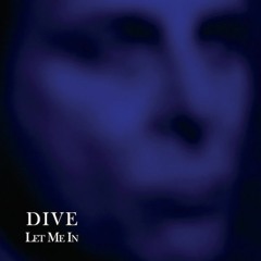 Dive - Let Me In (extended Mix By Attacke)
