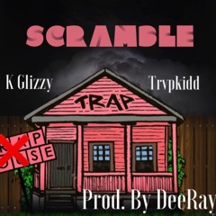 SCRAMBLE - K Glizzy x Trvpkidd (prod. By DeeRay)