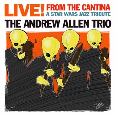 Live! From The Cantina - A Star Wars Jazz Tribute