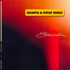 Shawn Mendes & Camila Cabello - Senorita ( MANSTA & DiPap Remix){FREE DOWNLOAD}