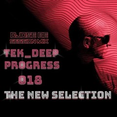 Tek_Deep_Progress 018_The New Selection # 06.10.2019