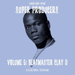 Super Producers - Volume 5 Beatmaster Clay D
