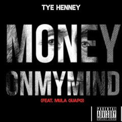 Money On My Mind (Feat. Mula Guapo)