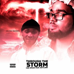 CBG Spazz - Through The Storm (Feat. Skylark)