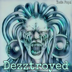 Dezztroyed