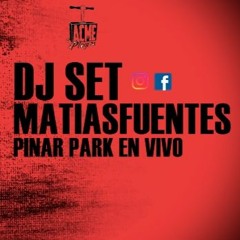 DJ SET PINAR PARK EN VIVO - DJ MATIAS FUENTES