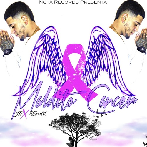 Maldito Cancer- JR El Intelectual ft. JGold Prod. Nota Records