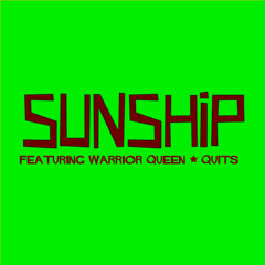 SUNSHIP170302 : Sunship feat. Warrior Queen - Quits (Kalbata Mix)