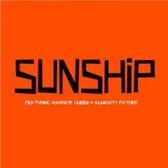 Sunship111601 : Sunship feat. Warrior Queen - Almighty Father (Original Mix)