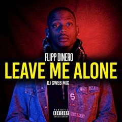 Flipp Dinero Leave Me Alone Dj Gweb Mix