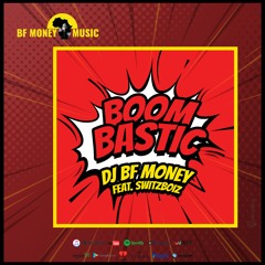 DJ BF MONEY FT SWITZBOIZ//BOOMBASTIC ( Bf Money Music)