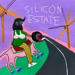 Silicon Estate - It's Over Now
