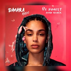 Jorja Smith - Be Honest (Danara Afro Remix)