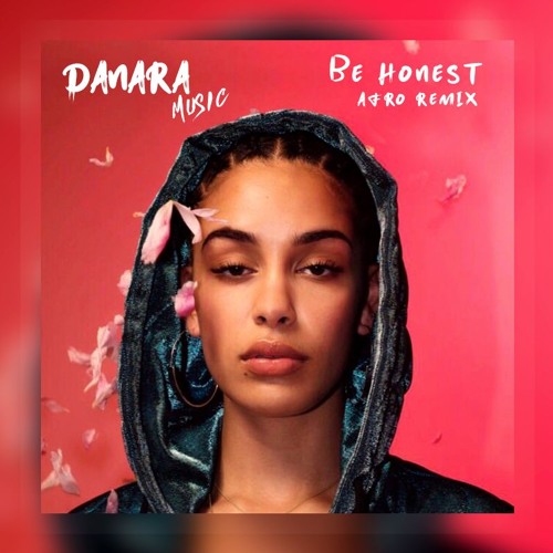 Jorja Smith - Be Honest (Danara Afro Remix) by Danara - Listen to music