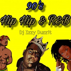 90's Hip Hop & R&B Mix - DJ Izzy Duzzit