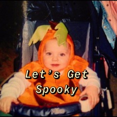 Let's Get Spooky