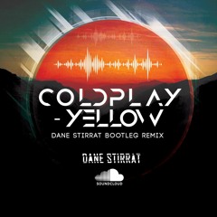 Coldplay - Yellow (Dane Stirrat Bootleg)