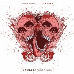 TuneSquad - Our Vibe (Original Mix) [OUT NOW]