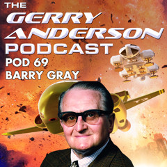Pod 69: Barry Gray - Music Maestro