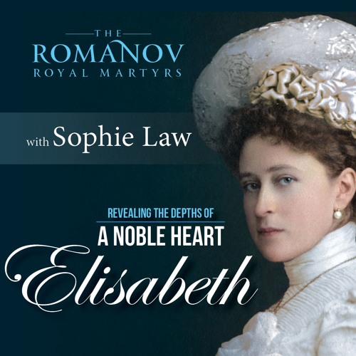 Elisabeth Feodorovna | Revealing the Depths of a Noble Heart