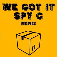 We Got It - SPY C (Remix)