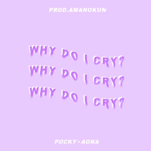 why do I cry - Ink Fears & AGNA