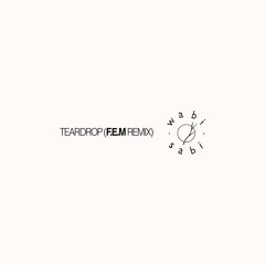 Free Download 02 : Teardrop (F.E.M Remix) [Wabi Sabi]