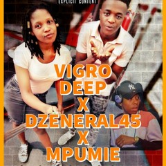 VIGRO DEEP X DZENERAL45 X MPUMIE-ULALEPHY (before i fall revisit).mp3
